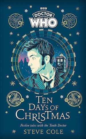 Doctor Who: Ten Days of Christmas by Doctor Who, Stephen Cole