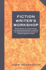 Fiction Writer's Workshop by Josip Novakovich