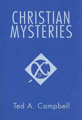 Christian Mysteries by Ted A. Campbell