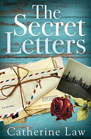The Secret Letters: A heartbreaking story of love and loss by Catherine Law
