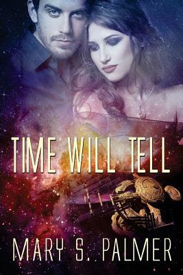 Time Will Tell by Mary S. Palmer