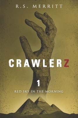 Crawlerz: Book 1: Red Sky in the Morning by R. S. Merritt