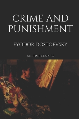 Crime and Punishment by Fyodor Dostoevsky