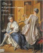 Dress in Eighteenth-Century Europe 1715 - 1789: Revised Edition by Aileen Ribeiro