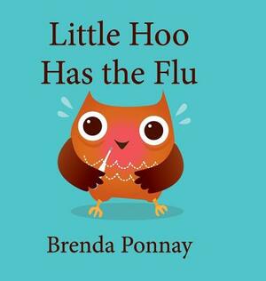 Little Hoo has the Flu by Brenda Ponnay