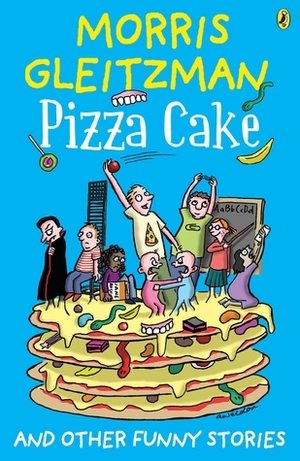 Pizza cake: and other funny stories by Morris Gleitzman