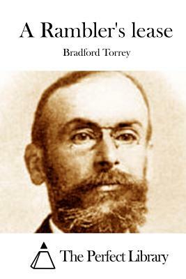 A Rambler's lease by Bradford Torrey