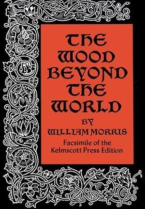 The Wood Beyond the World by William Morris