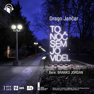 To noč sem jo videl by Drago Jančar