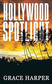 Hollywood Spotlight  by Grace Harper