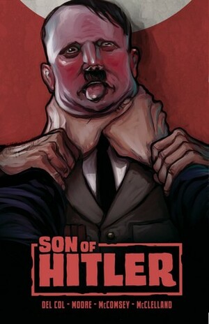 Son of Hitler by Geoff Moore, Anthony Del Col, Jeff McComsey
