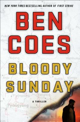 Bloody Sunday: A Thriller by Ben Coes