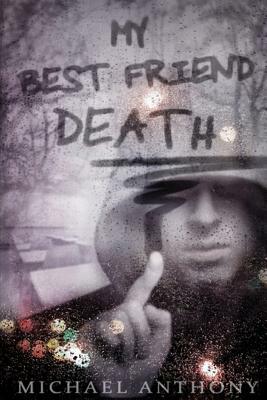 My Best Friend Death by Michael Anthony