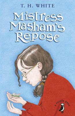 Mistress Masham's Repose by T.H. White