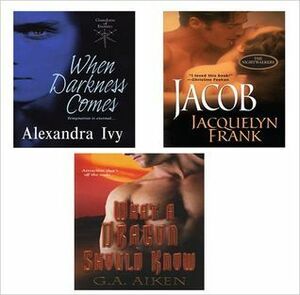 Supernatural Bundle: What a Dragon Should Know / When Darkness Comes / Jacob by G.A. Aiken, Jacquelyn Frank, Larissa Ione, Alexandra Ivy