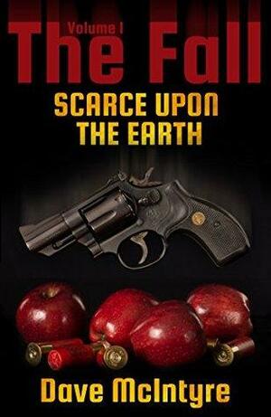 The Fall Volume I: Scarce Upon the Earth by Dave McIntyre, Kimberly Tufts