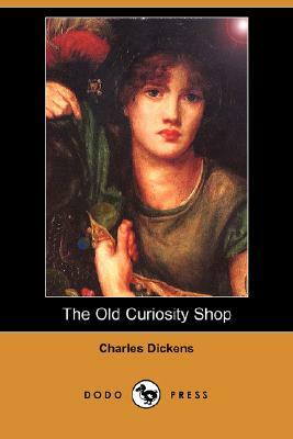 The Old Curiosity Shop (Dodo Press) by Charles Dickens