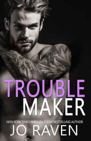 Troublemaker by Jo Raven