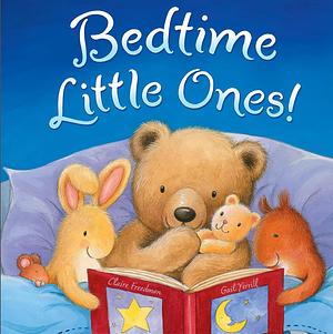 Bedtime, Little Ones! by Claire Freedman, Gail Yerrill