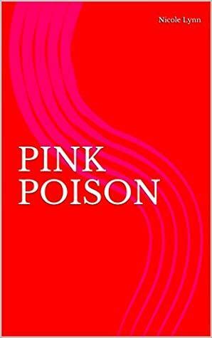 PINK POISON: A Memoir of Anorexia Nervosa by Nicole Lynn