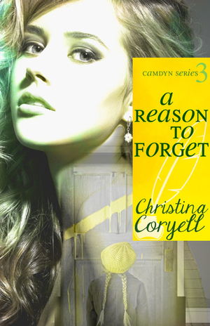 A Reason to Forget by Christina Coryell