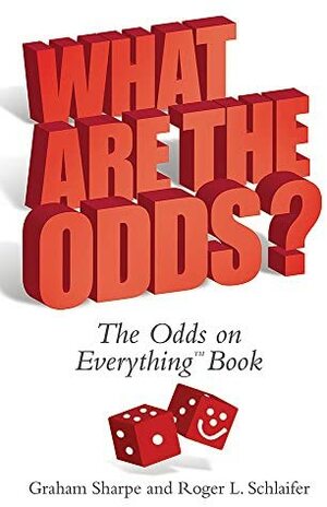 What Are The Odds?: The Odds on Everything Book by Roger L. Schlaifer, Graham Sharpe