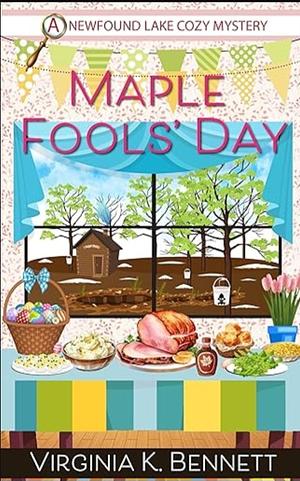 Maple Fools' Day by Virginia K. Bennett