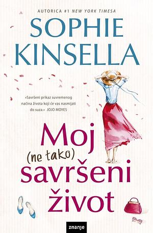 Moj (ne tako) savršeni život by Sophie Kinsella