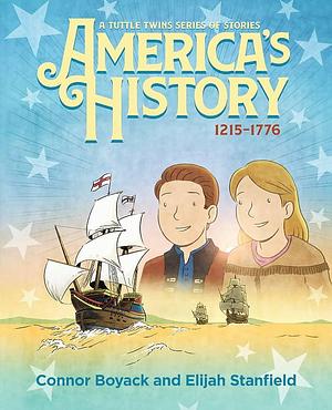America's History: A Tuttle Twins Series of Stories by Elijah Stanfield, Connor Boyack