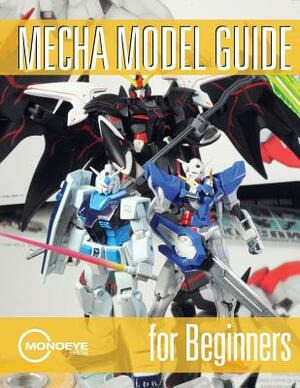 Mecha Model Guide for Beginners by Robert Davidson, Nick McLean, Ian King