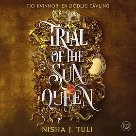 Trial of the Sun Queen : Svensk utgåva by Nisha J. Tuli