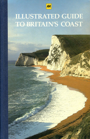 Illustrated Guide to Britain's Coast by Peter Argyle, Reader's Digest Association, Automobile Association of Great Britain