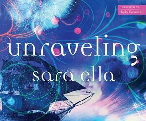 Unraveling by Sara Ella