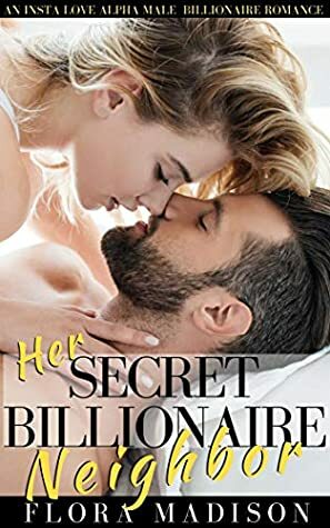 Her Secret Billionaire Neighbor by Flora Madison