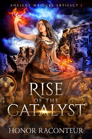 Rise of the Catalyst by Honor Raconteur