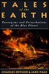 Tales Of The Earth: Paroxysms And Perturbations Of The Blue Planet by Charles Officer, Jake Page