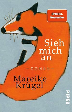 Sieh mich an by Mareike Krügel