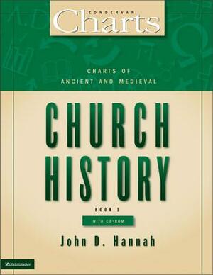 Charts of Ancient and Medieval Church History [With CD-ROM] by John D. Hannah
