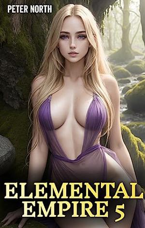 Elemental Empire 5 by Peter North