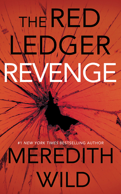 Revenge: The Red Ledger: 7, 8 & 9 by Meredith Wild