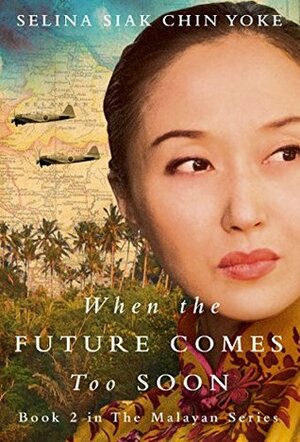 When the Future Comes Too Soon by Selina Siak Chin Yoke