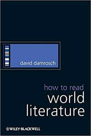 ادبیات جهان را چگونه بخوانیم by David Damrosch