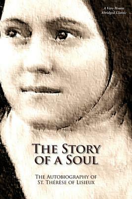 The Story of a Soul (A Vero House Abridged Classic) by Thérèse de Lisieux