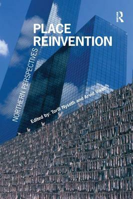 Place Reinvention: Northern Perspectives by Arvid Viken