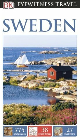 Sweden (DK Eyewitness Travel Guide) by Kaj Sandell, Ulf Johansson, DK Eyewitness, Mona Neppenstrom