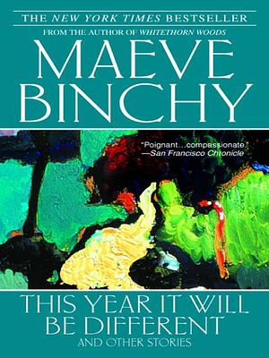 This Year it Will be Different and Other Stories: A Christmas Treasury by Maeve Binchy