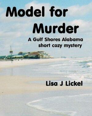 Model for Murder by Lisa J. Lickel