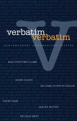 Verbatim: Contemporary Documentary Theatre by 