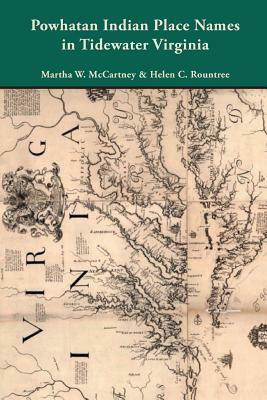 Powhatan Indian Place Names in Tidewater Virginia by Helen C. Rountree, Martha W. McCartney