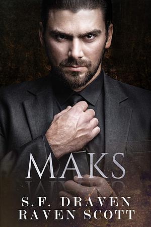 Maks by S.F. Draven, S.F. Draven
